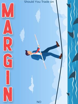 cover image of Should You Trade on Margin?